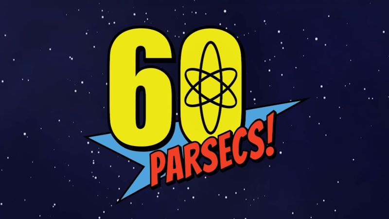 60 Parsecs!