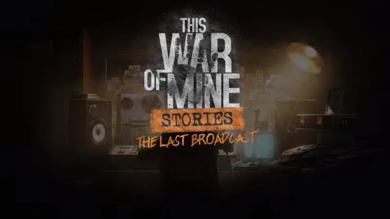 W listopadzie zadebiutuje dodatek This War of Mine: Stories - The Last Broadcast 6 This War Of Mine The Last Broadcast