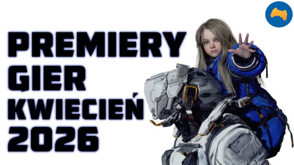 Premiery Gier Kwiecień