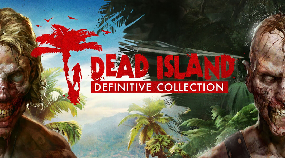 Dead Island Definitve Collection
